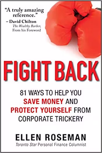 Fight Back: 81 Ways to Help You Save Money and Protect Yourself from Corporate Trickery